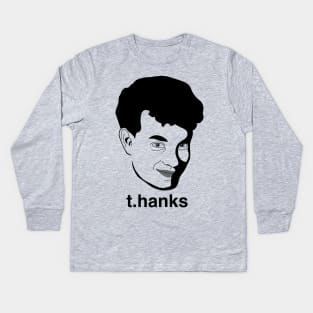t.hanks - Thanks, Tom Hanks Kids Long Sleeve T-Shirt